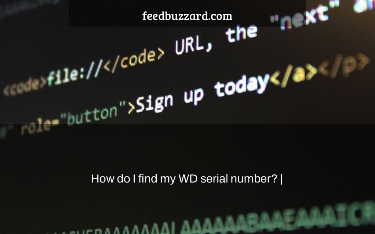 How do I find my WD serial number? |