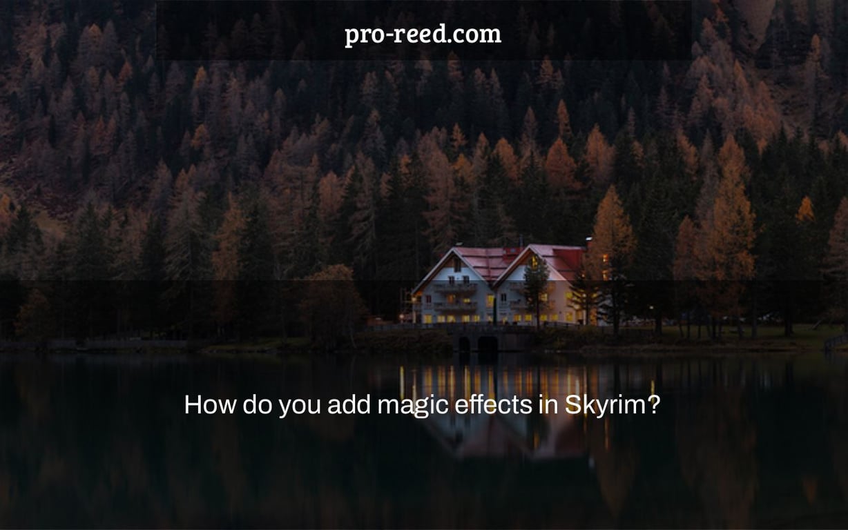 How do you add magic effects in Skyrim?