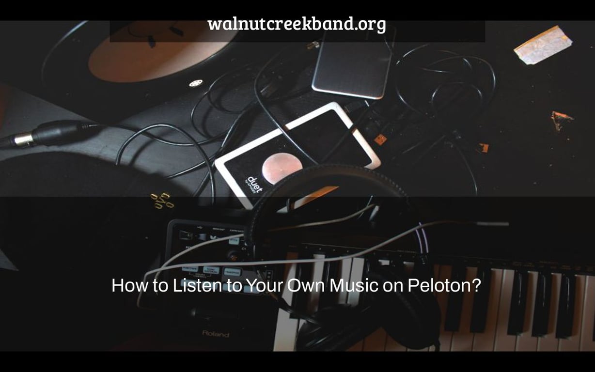 How to Listen to Your Own Music on Peloton?