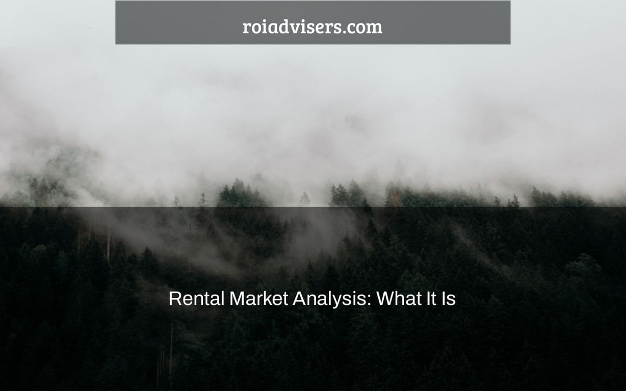 Rental Market Analysis: What It Is & How to Complete One