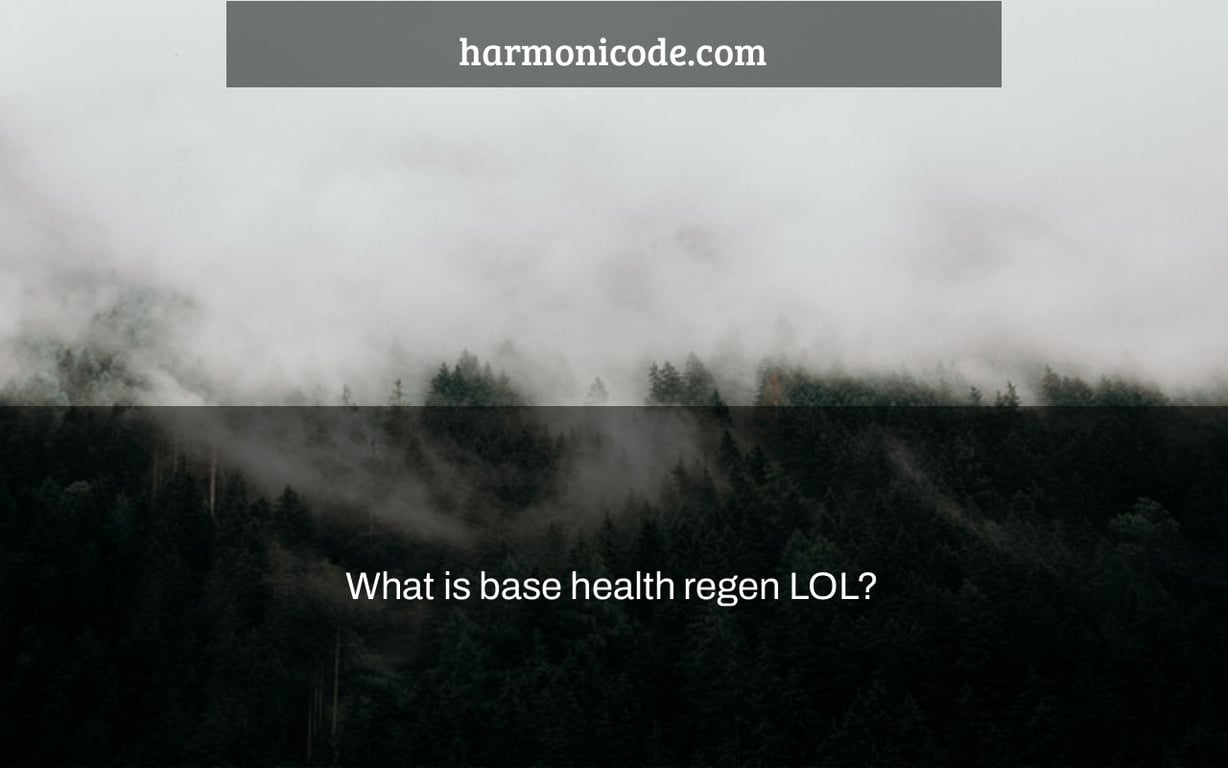 What is base health regen LOL?