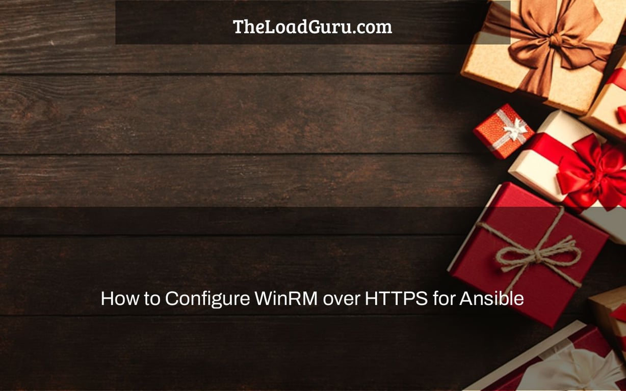 How to Configure WinRM over HTTPS for Ansible