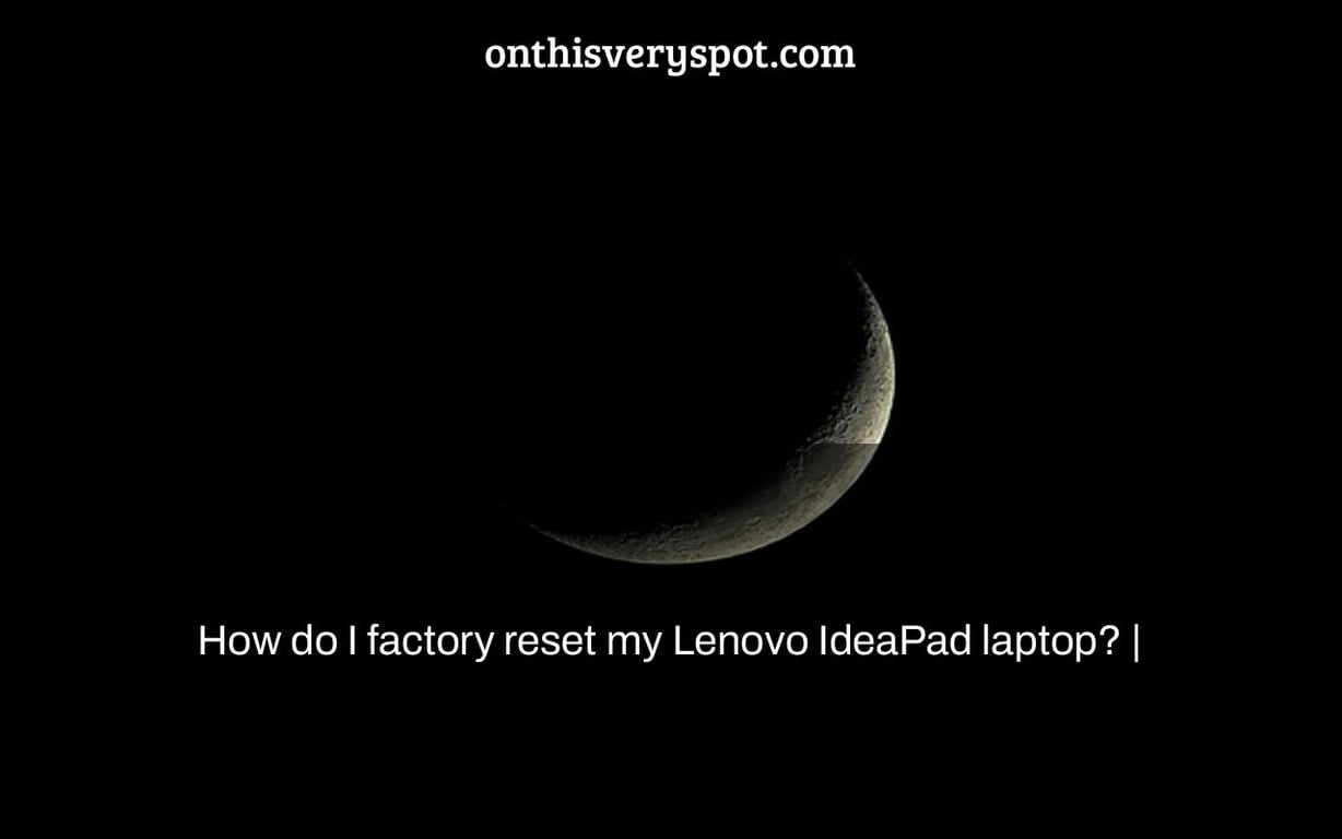 How do I factory reset my Lenovo IdeaPad laptop? |