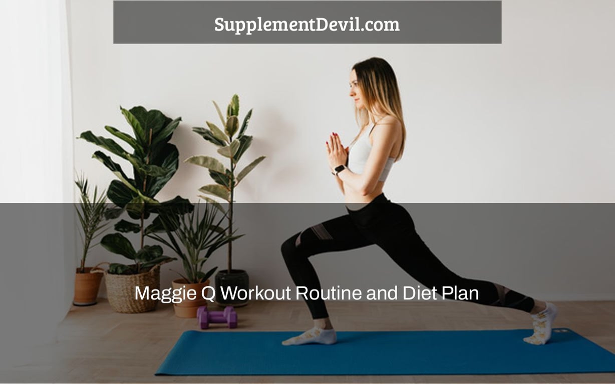 Maggie Q Workout Routine and Diet Plan