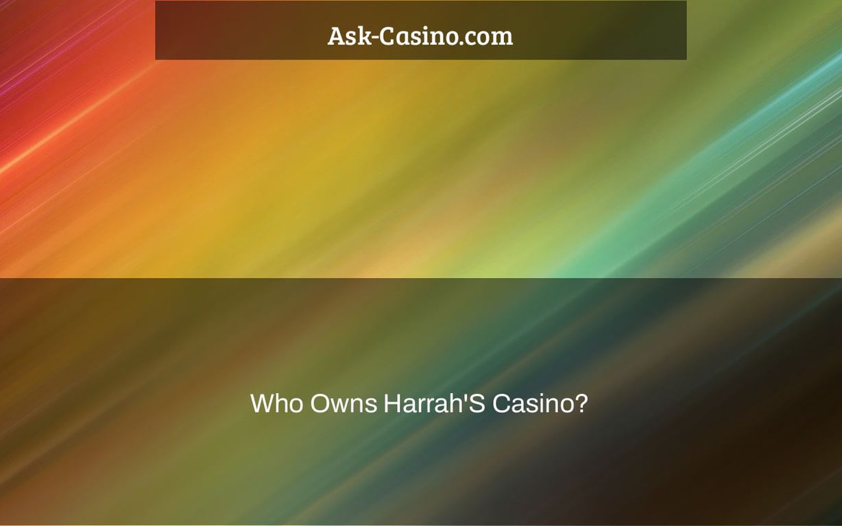 who owns harrah's casino?