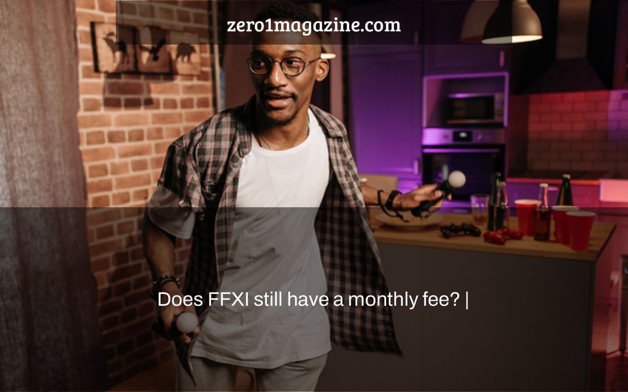 Does FFXI still have a monthly fee? |