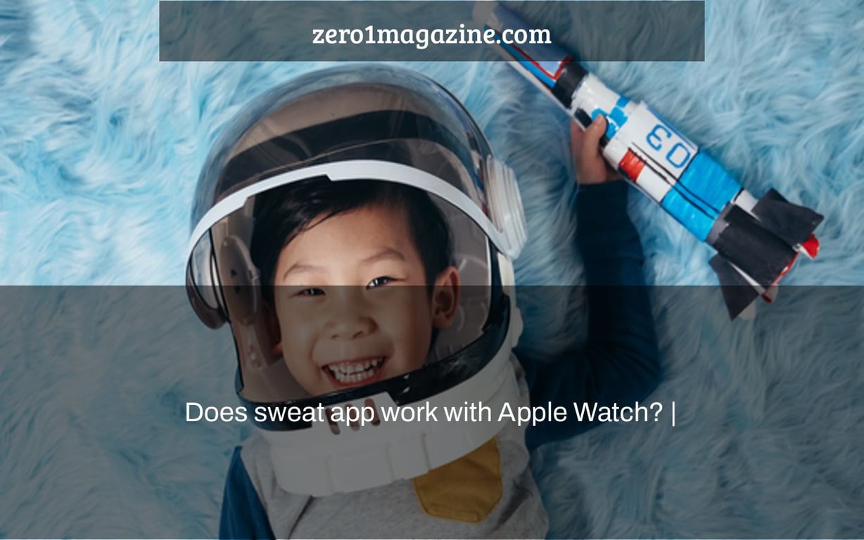 Does sweat app work with Apple Watch? |