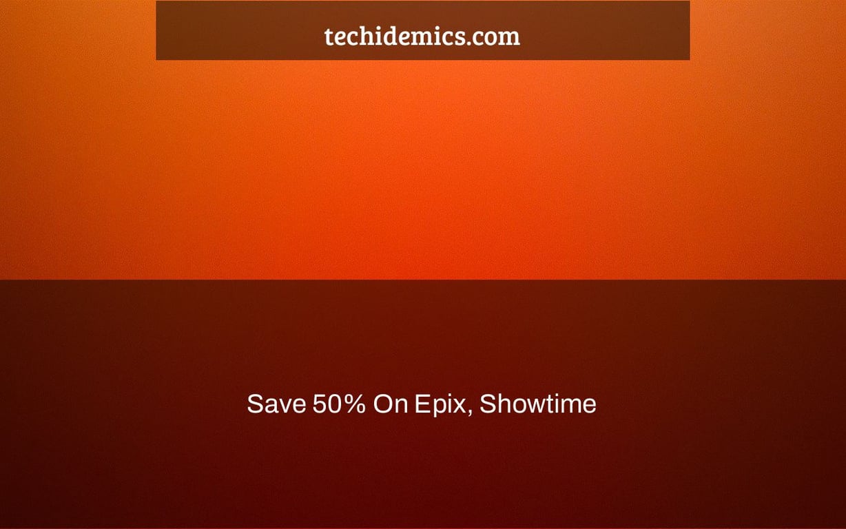 Save 50% On Epix, Showtime & Starz With Prime Video Channels