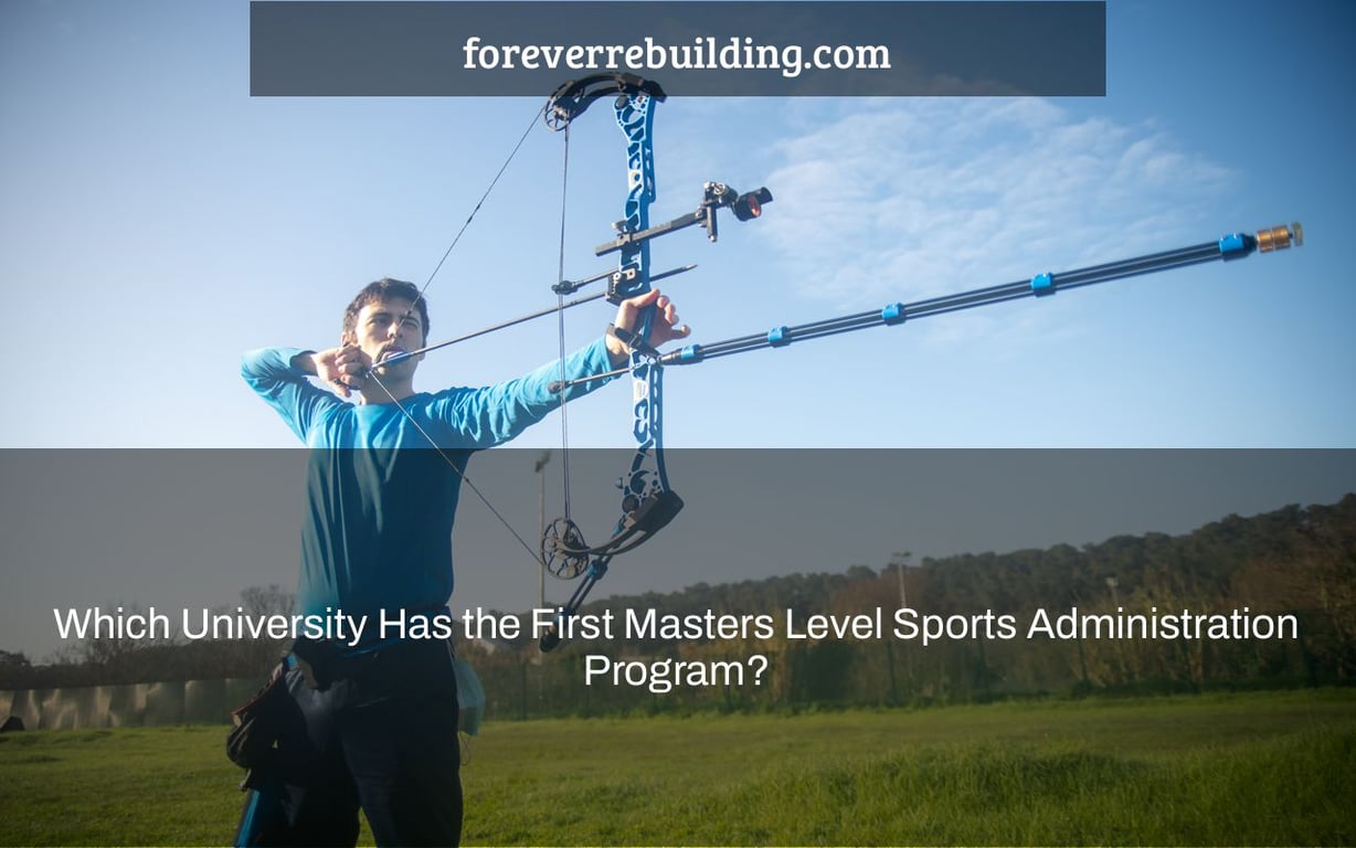 Which University Has the First Masters Level Sports Administration Program?