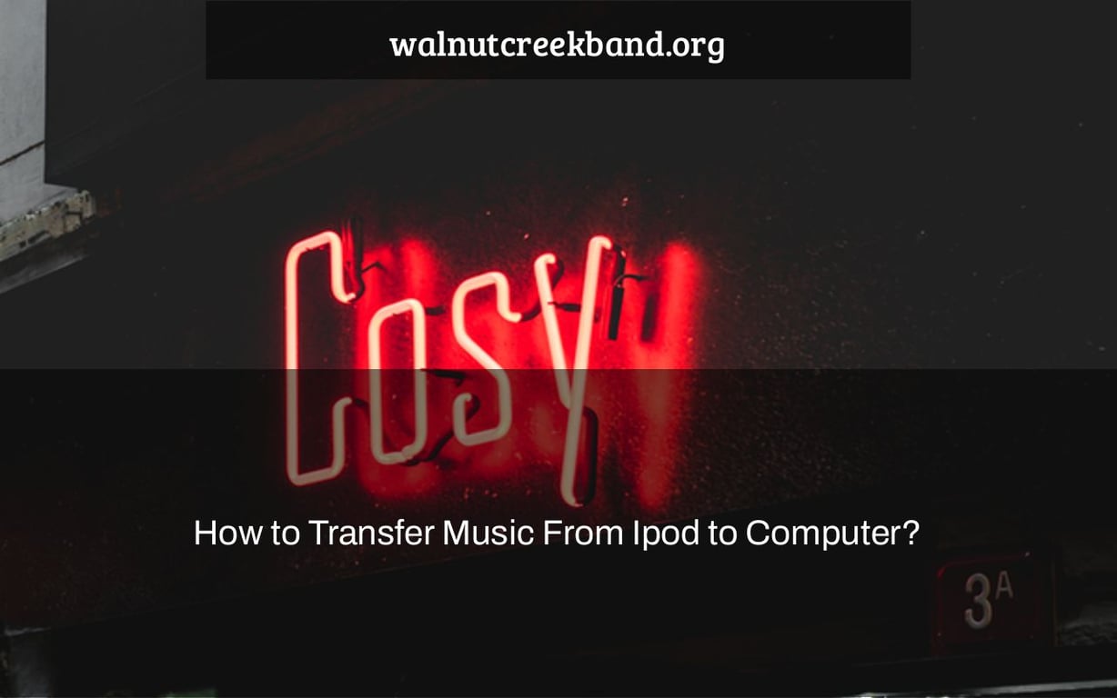 How to Transfer Music From Ipod to Computer?