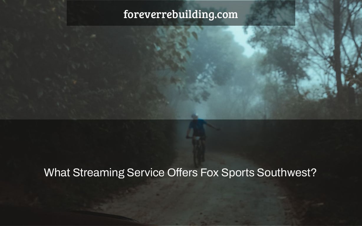 What Streaming Service Offers Fox Sports Southwest?