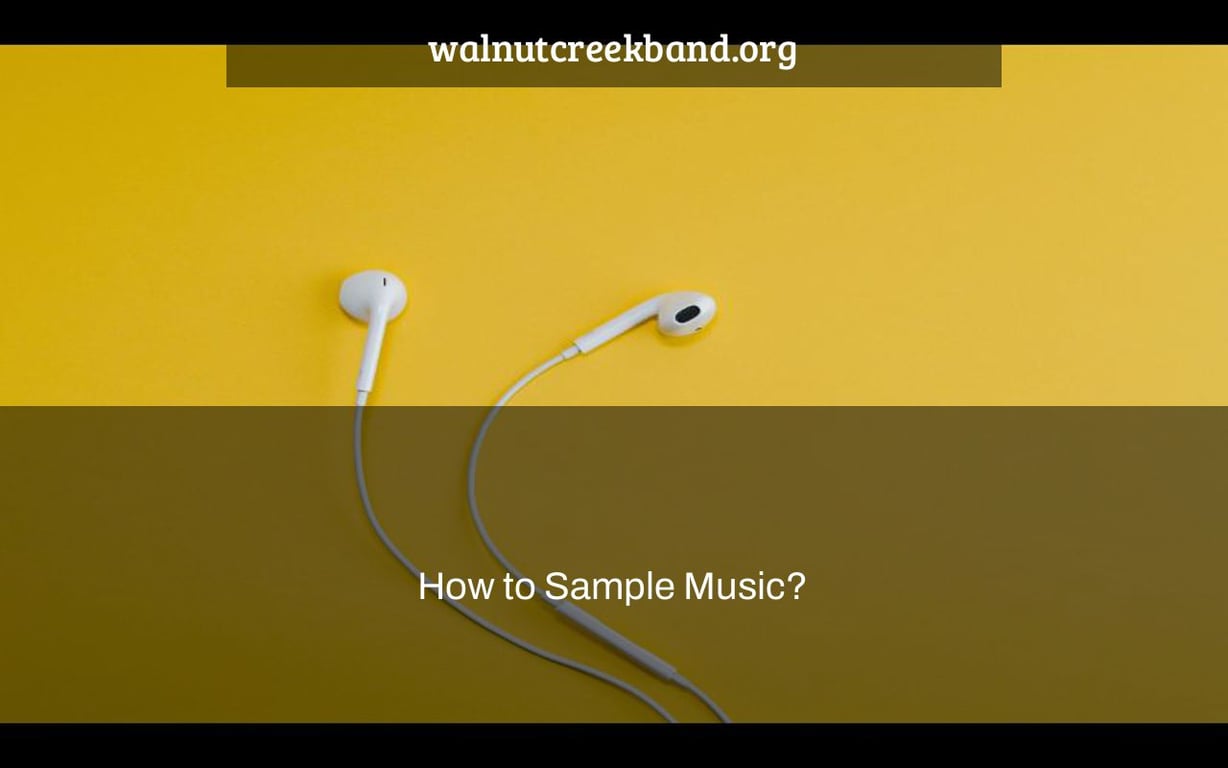 How to Sample Music?