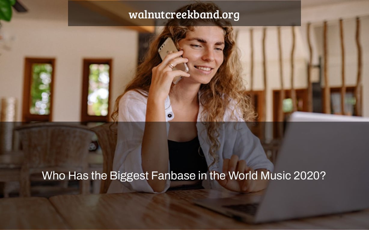 Who Has the Biggest Fanbase in the World Music 2020?