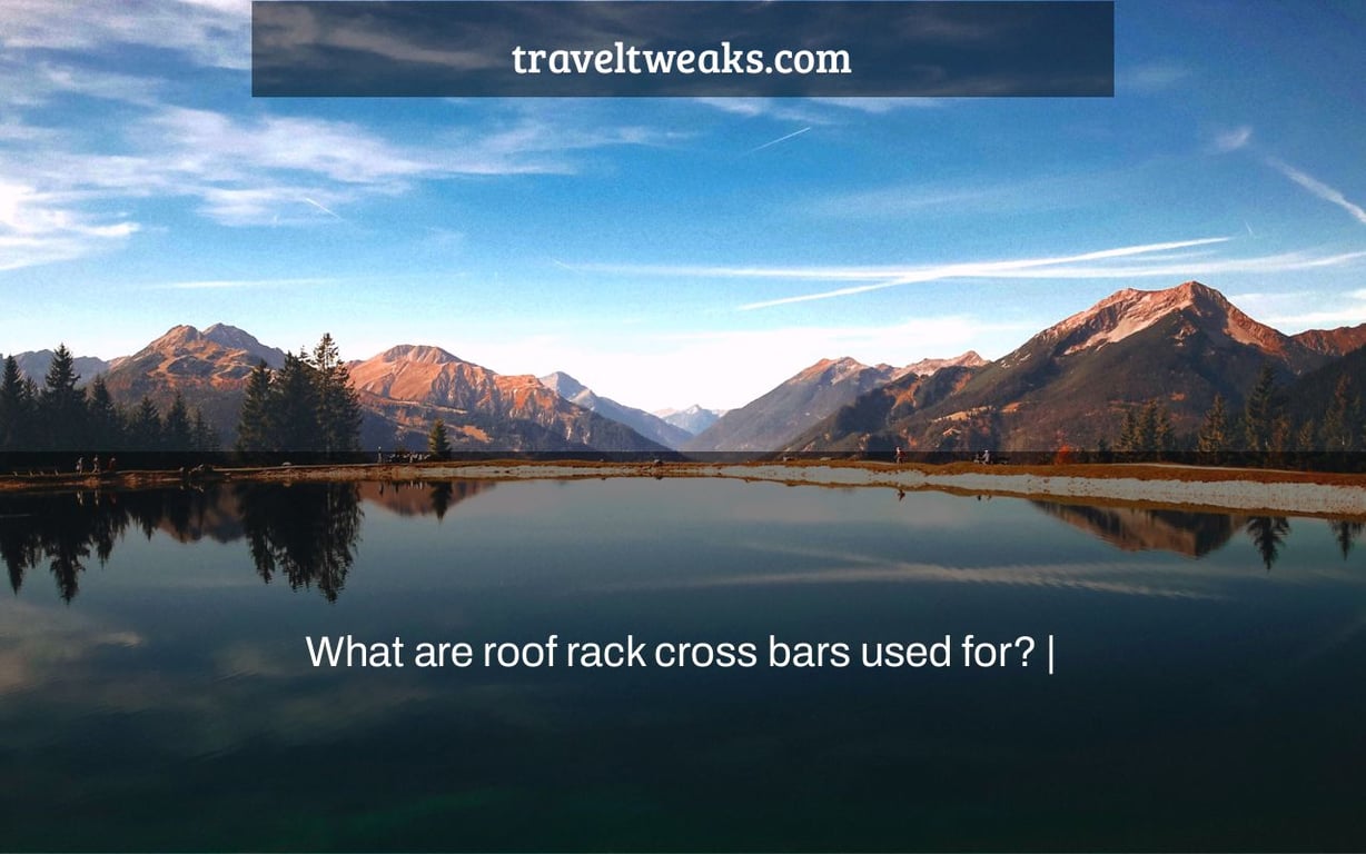 What are roof rack cross bars used for? |