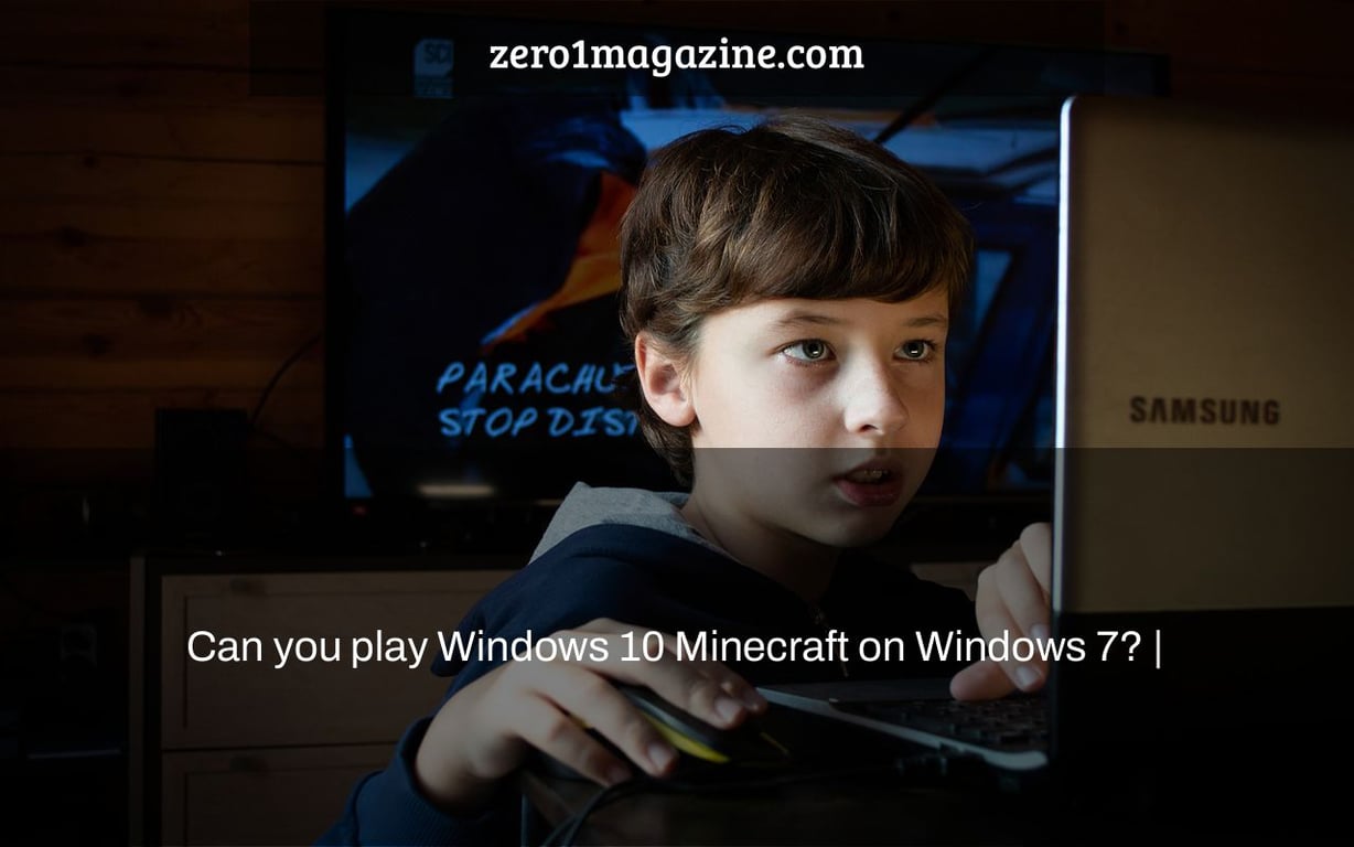 Can you play Windows 10 Minecraft on Windows 7? |