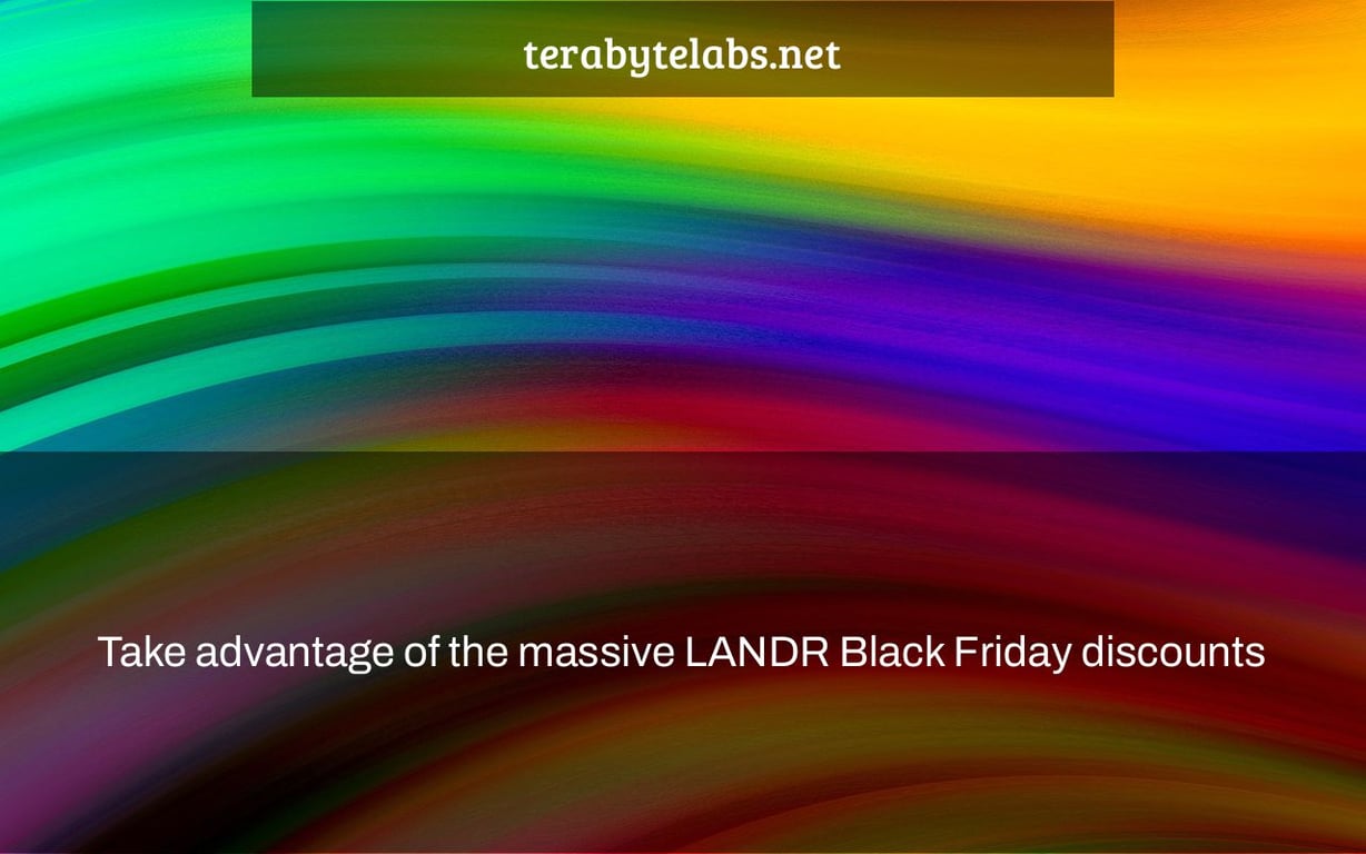 Take advantage of the massive LANDR Black Friday discounts