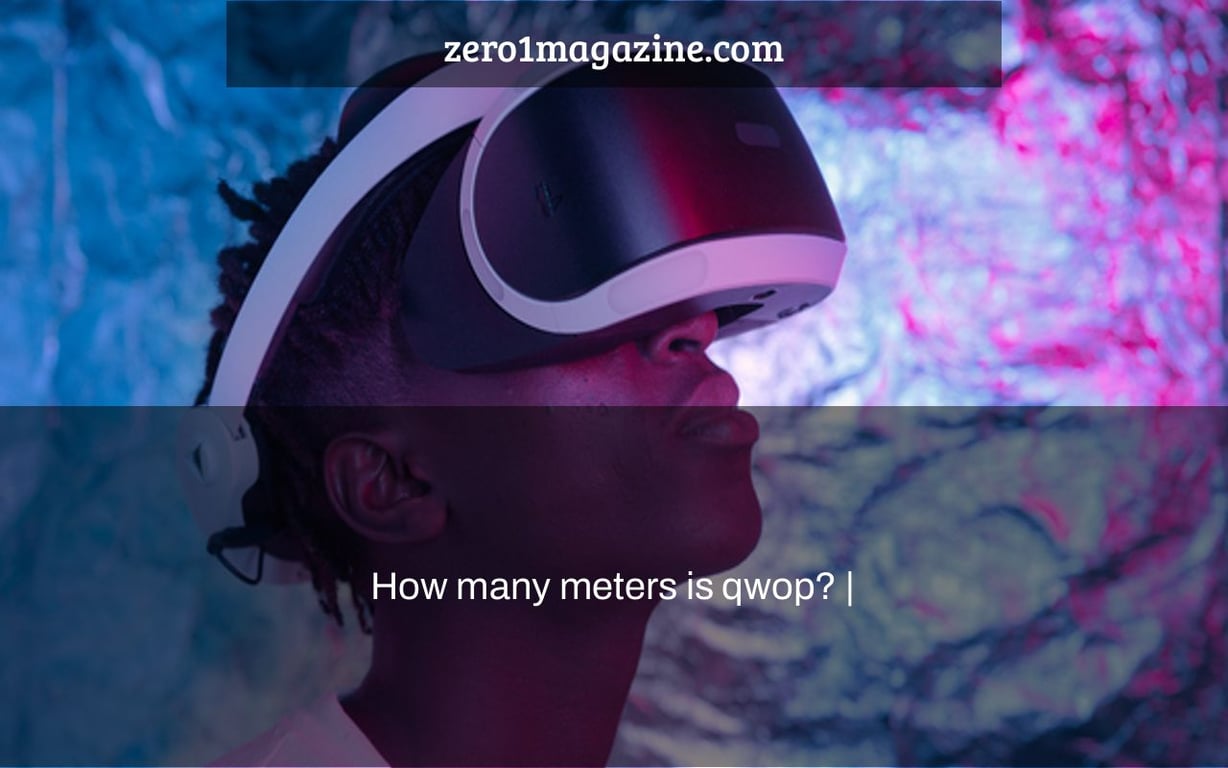 How many meters is qwop? |