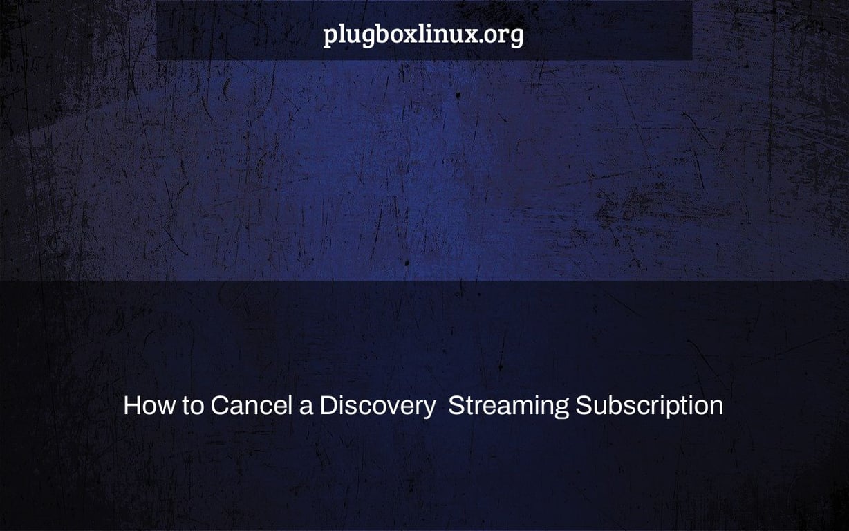 How to Cancel a Discovery+ Streaming Subscription