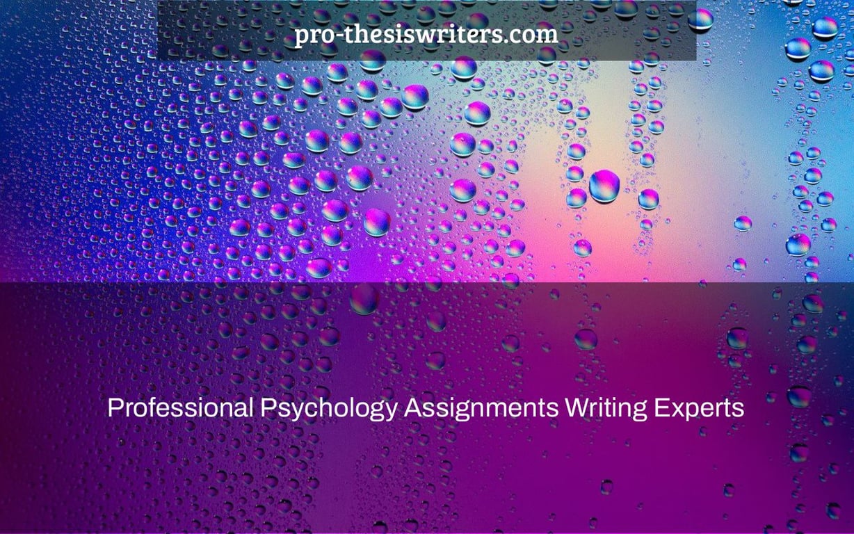 Professional Psychology Assignments Writing Experts