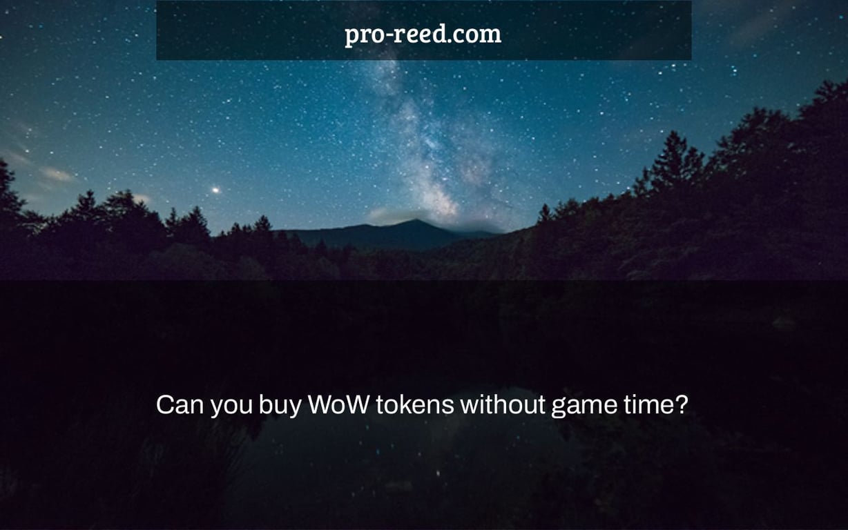 Can you buy WoW tokens without game time?
