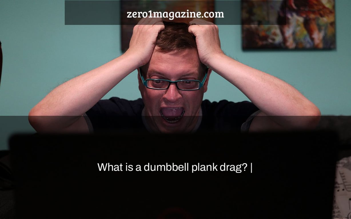 What is a dumbbell plank drag? |