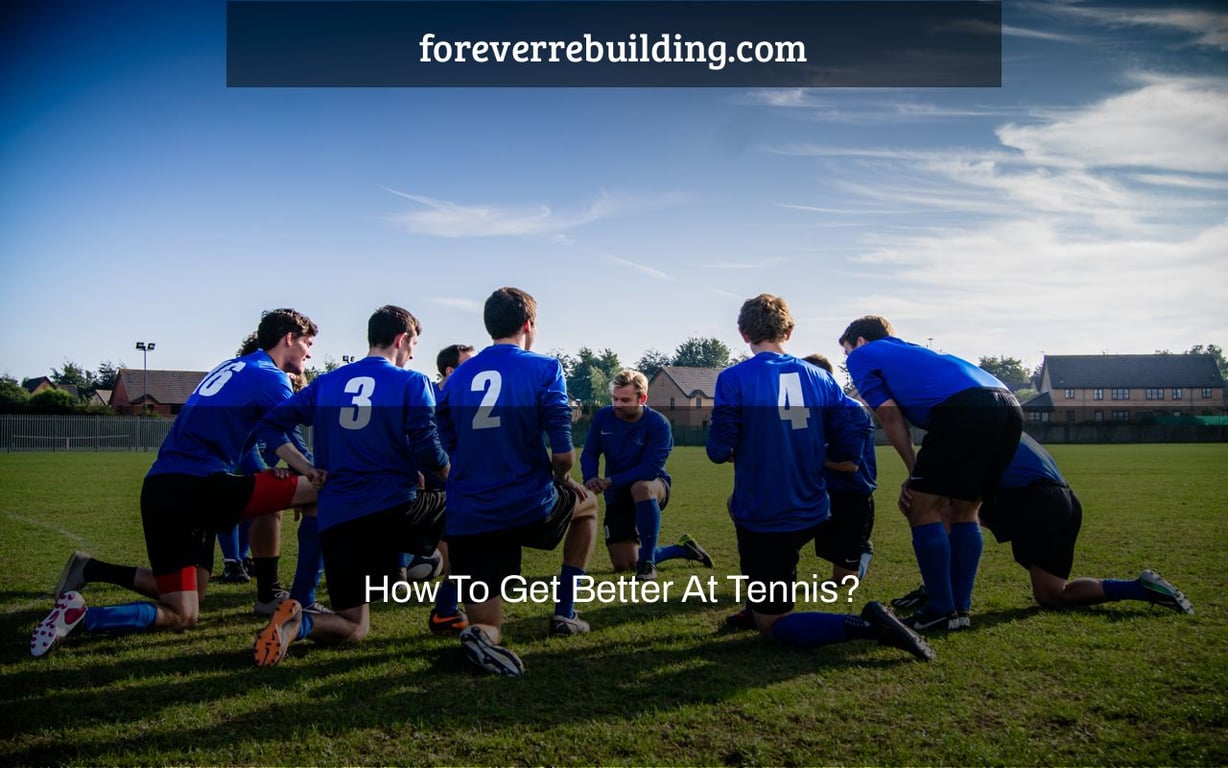 How To Get Better At Tennis?