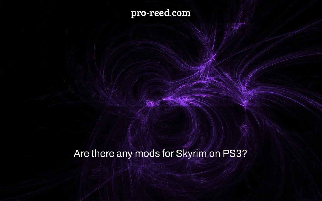 Are there any mods for Skyrim on PS3?