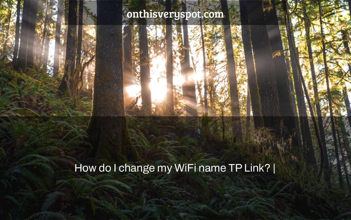 How do I change my WiFi name TP Link? |