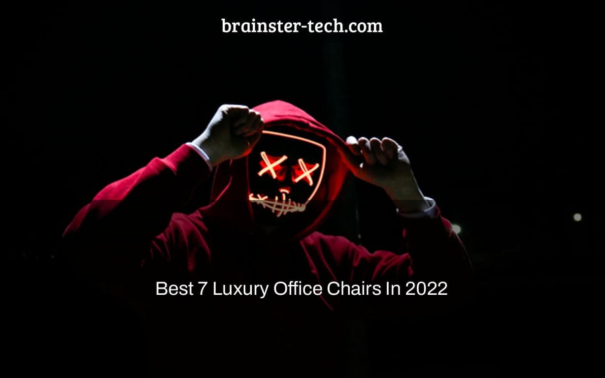 Best 7 Luxury Office Chairs In 2022