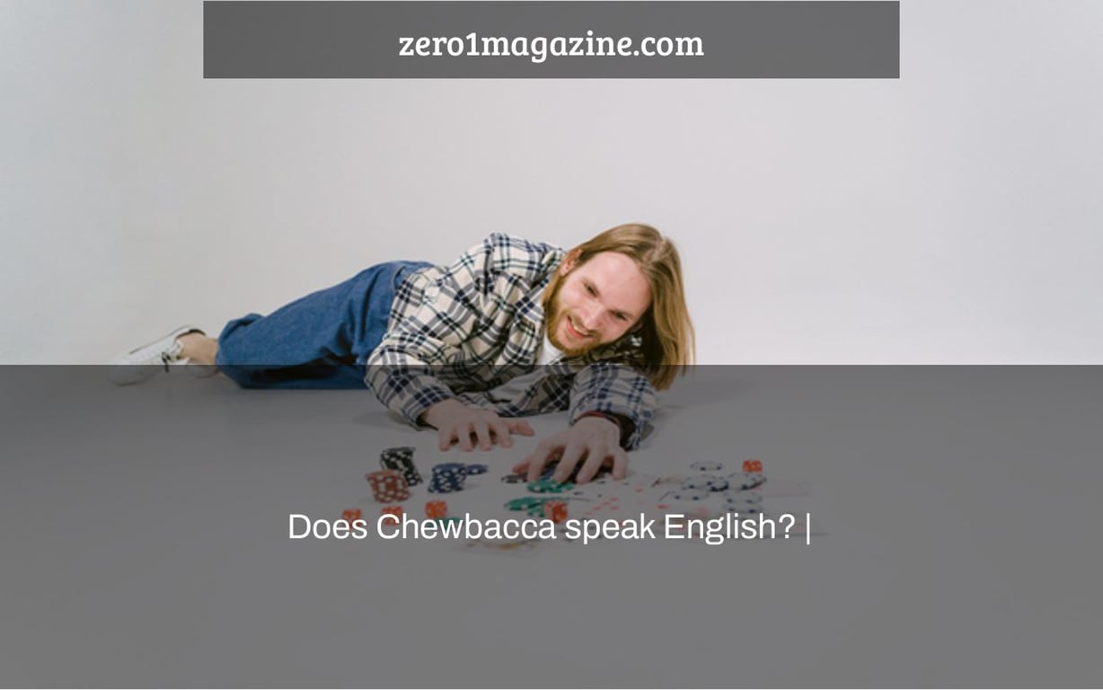 Does Chewbacca speak English? |
