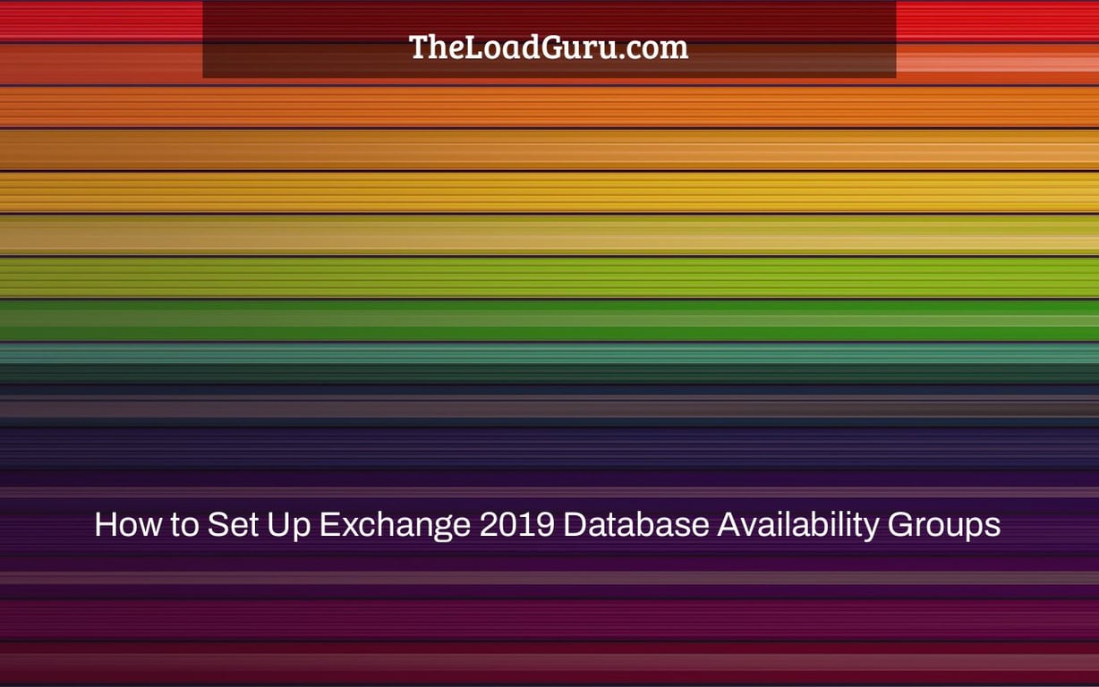 How to Set Up Exchange 2019 Database Availability Groups