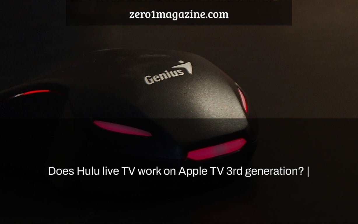 Does Hulu live TV work on Apple TV 3rd generation? |