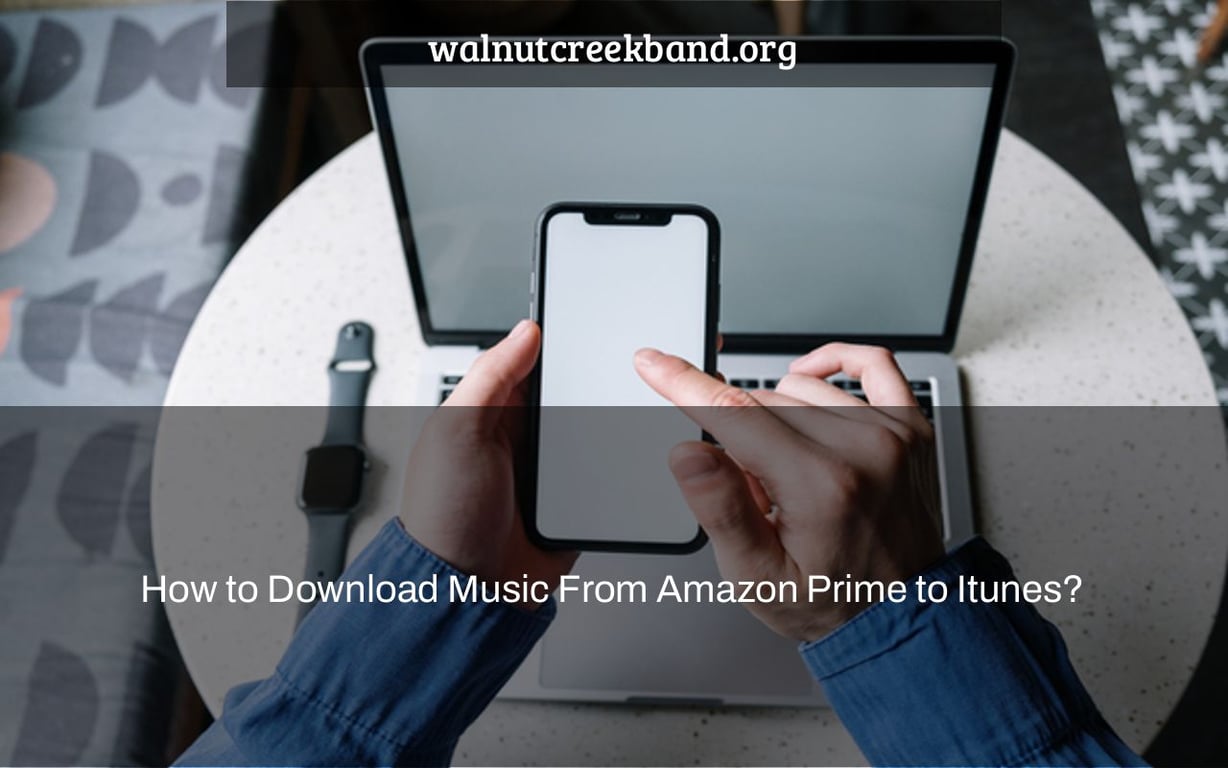 How to Download Music From Amazon Prime to Itunes?