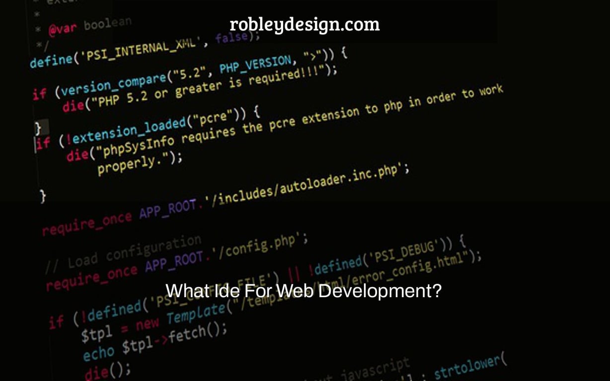 What Ide For Web Development? - robleydesign.com
