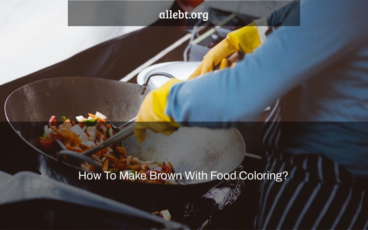 How To Make Brown With Food Coloring?