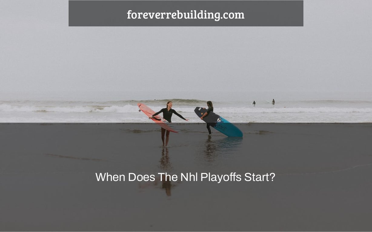 When Does The Nhl Playoffs Start?