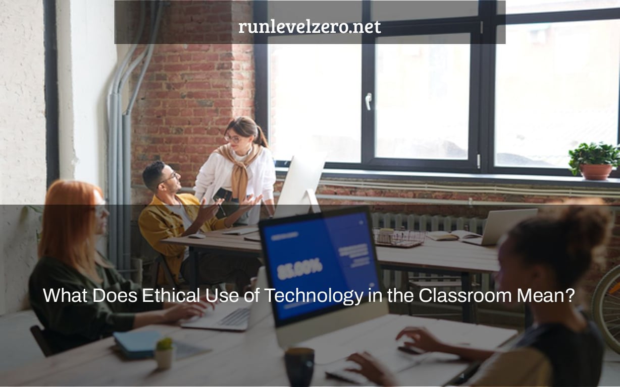 what-does-ethical-use-of-technology-in-the-classroom-mean