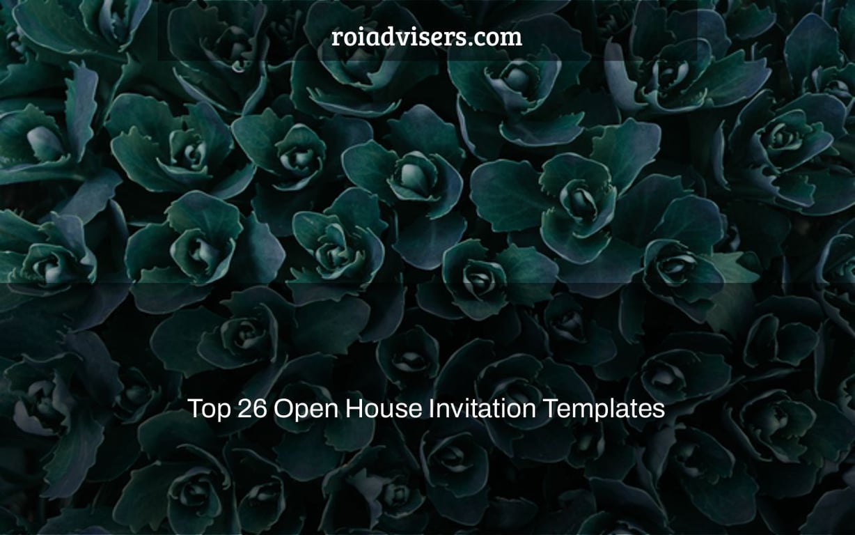 Top 26 Open House Invitation Templates & Ways to Use Them