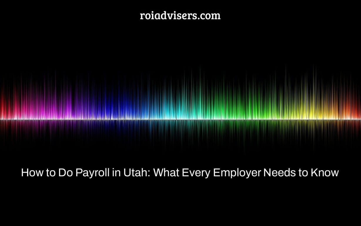 How to Do Payroll in Utah: What Every Employer Needs to Know