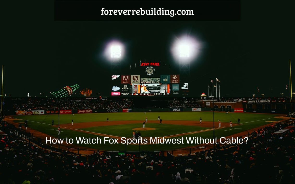 How to Watch Fox Sports Midwest Without Cable?