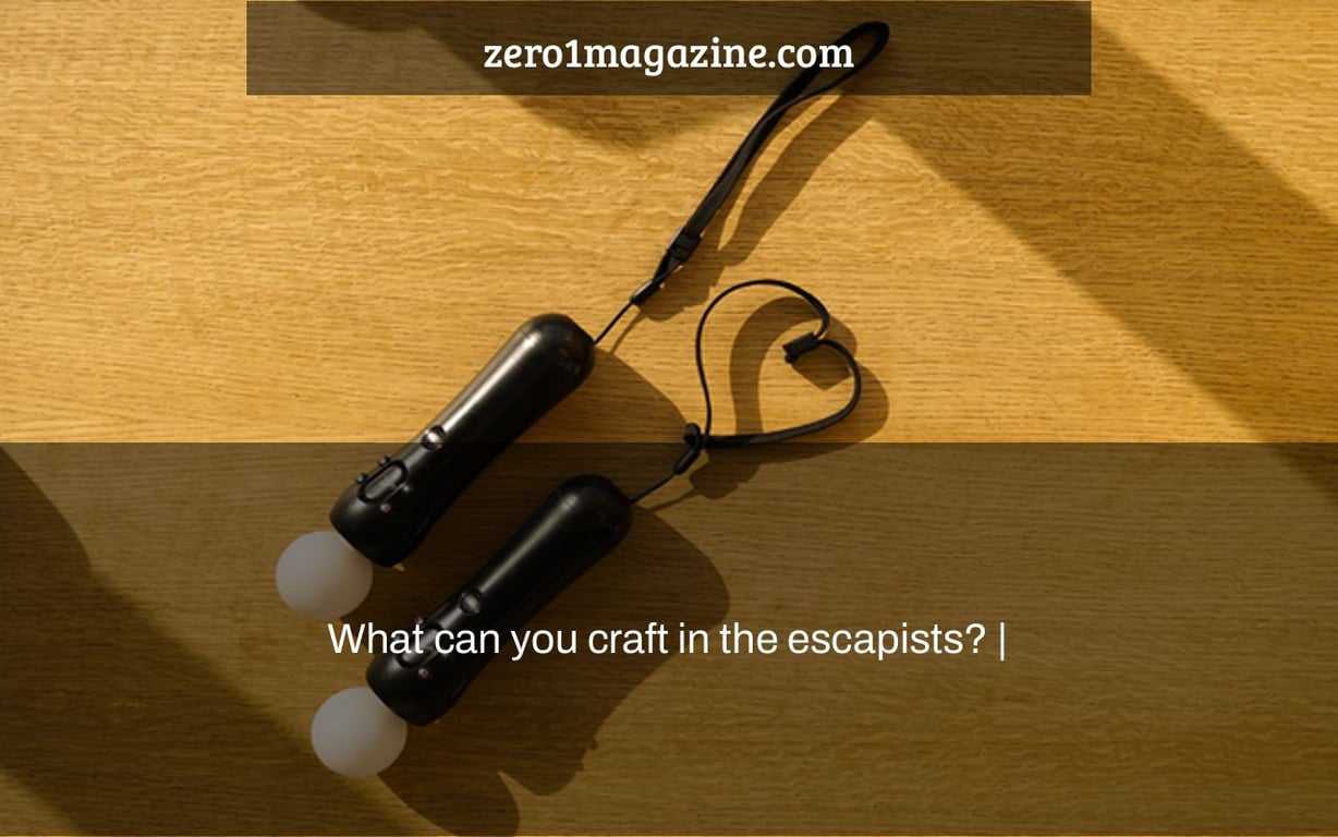 What can you craft in the escapists? |