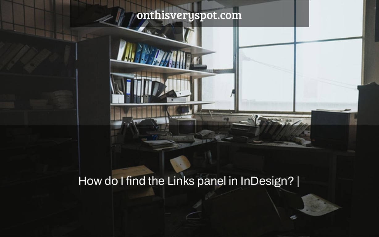 How do I find the Links panel in InDesign? |