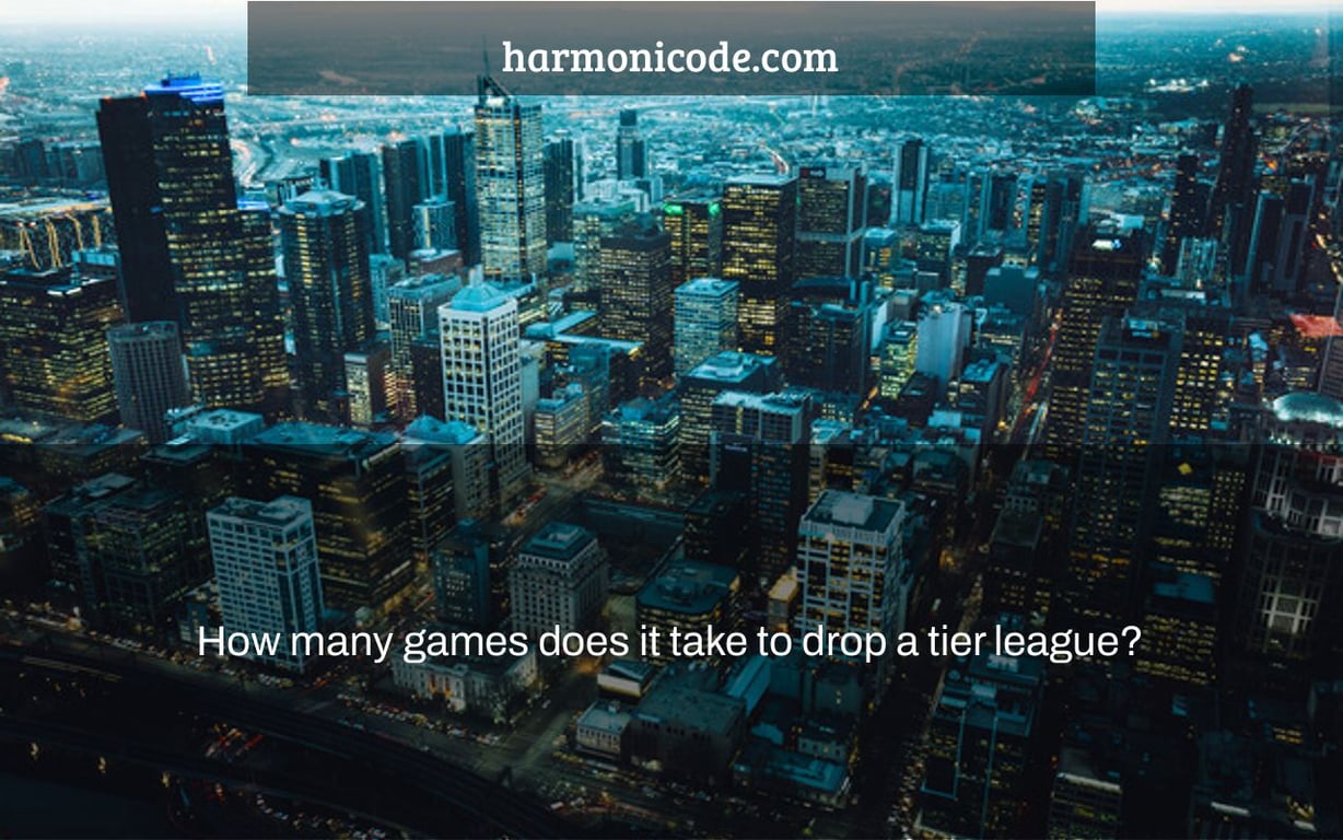 How many games does it take to drop a tier league?