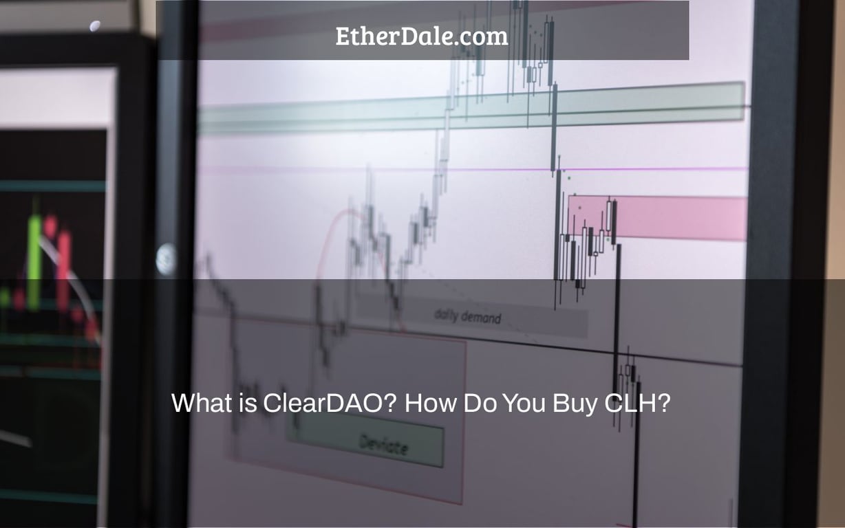 What is ClearDAO? How Do You Buy CLH?