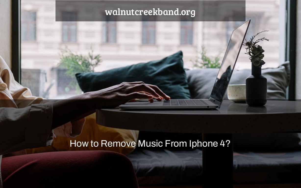 How to Remove Music From Iphone 4?