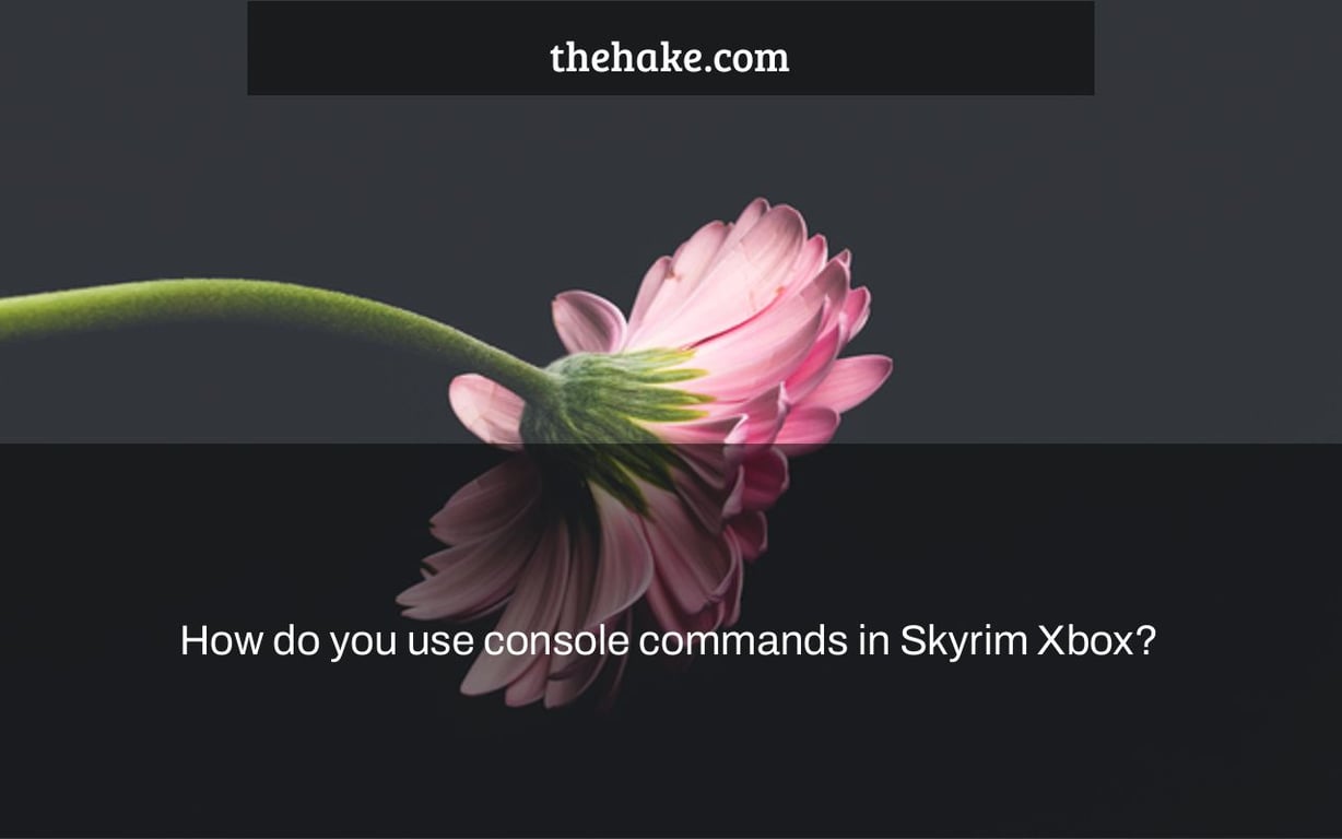 How do you use console commands in Skyrim Xbox?