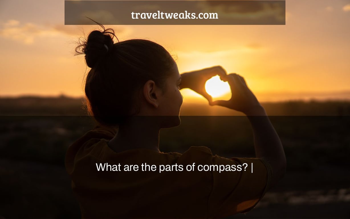 What are the parts of compass? |