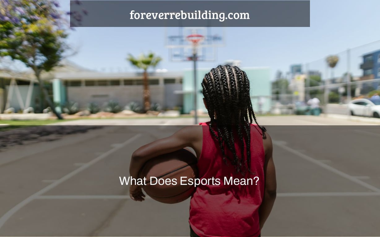 What Does Esports Mean?