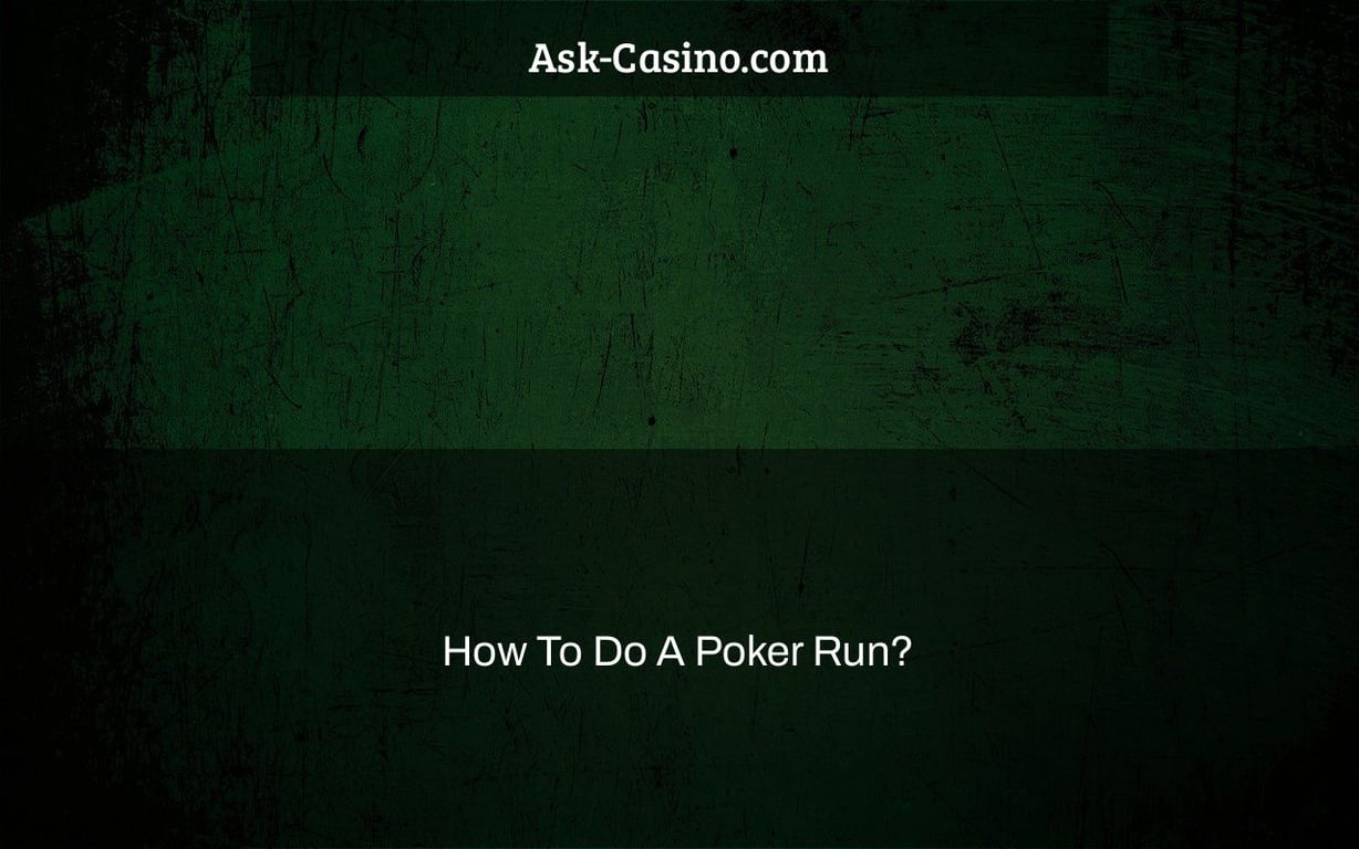How To Do A Poker Run?