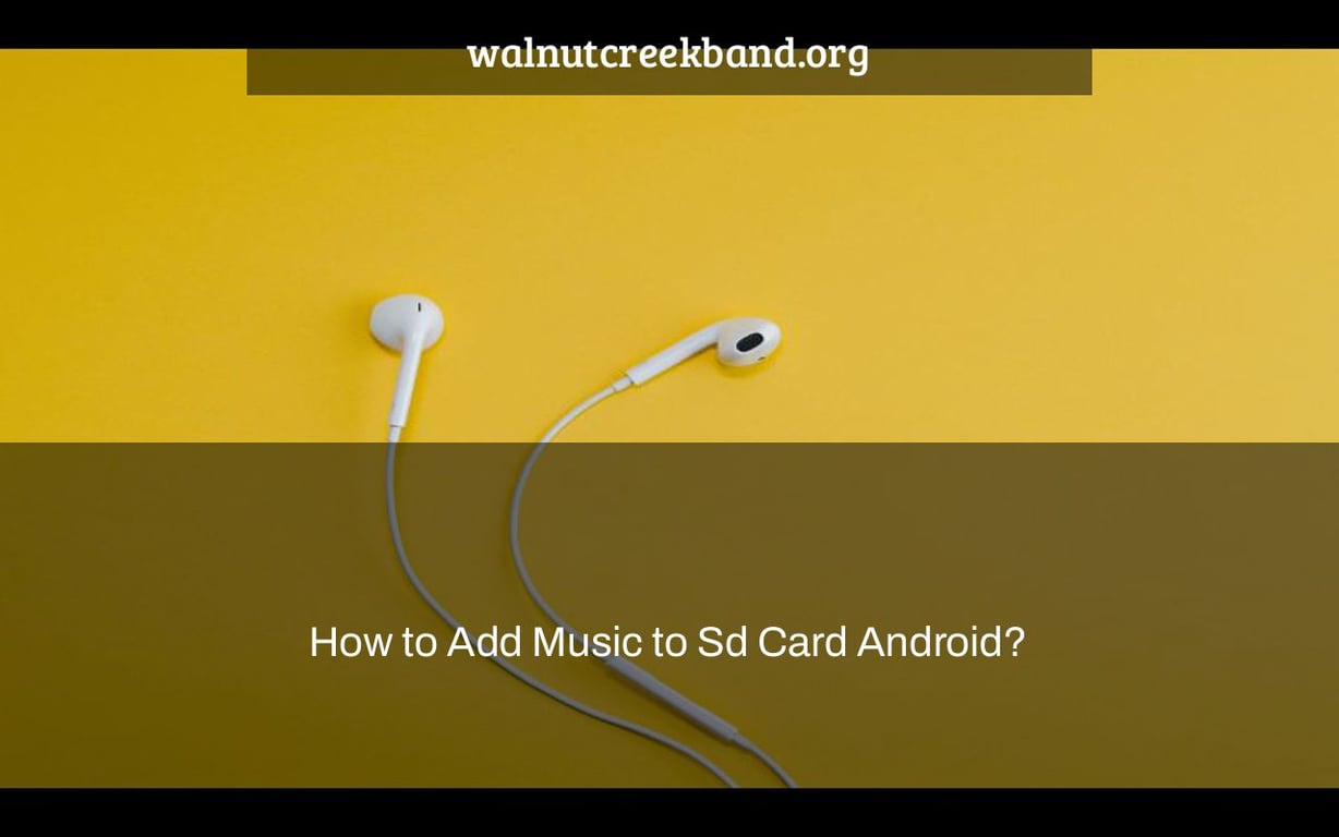 How to Add Music to Sd Card Android?